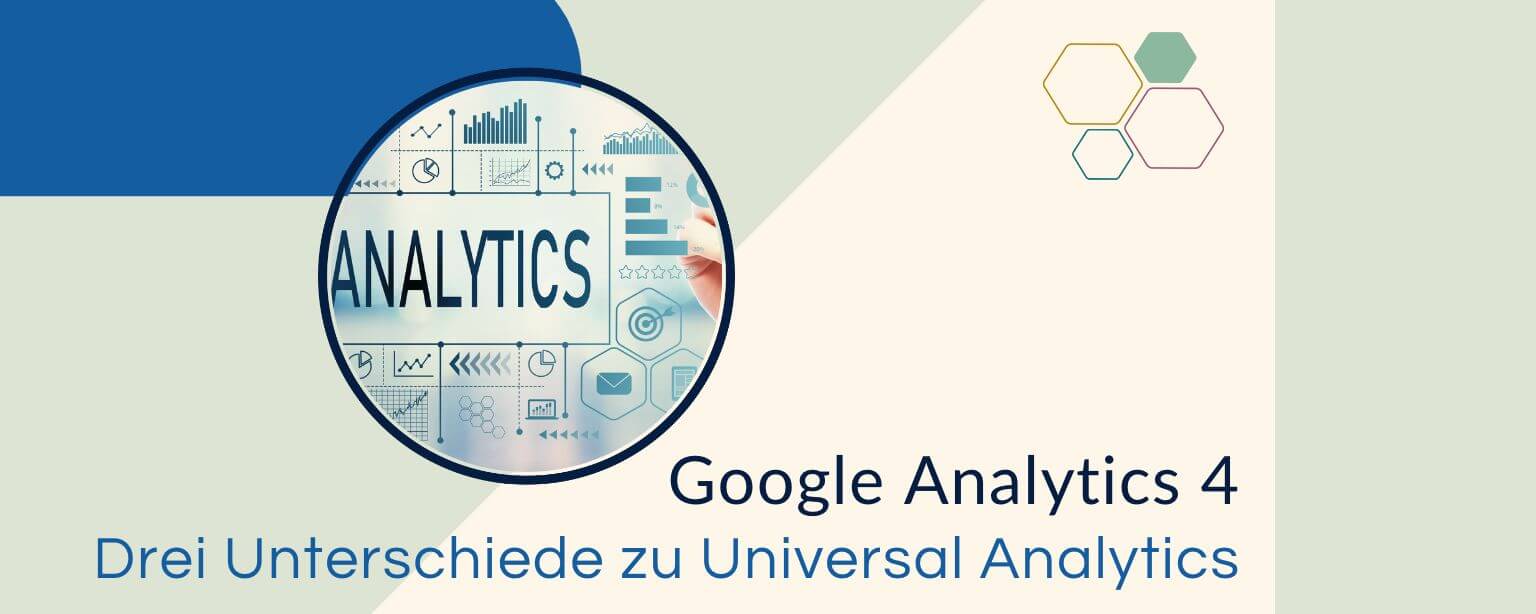 Google Analytics 4 – Drei Unterschiede zu Universal Analytics