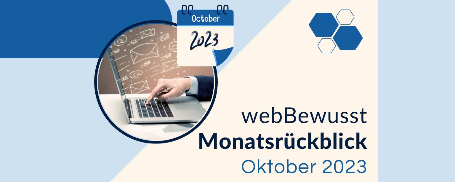 Der webBewusst-Monatsrückblick – Oktober 2023